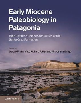 portada early miocene paleobiology in patagonia: high-latitude paleocommunities of the santa cruz formation (en Inglés)