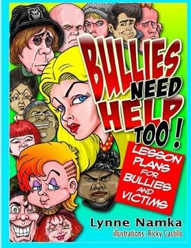 portada Bullies Need Help Too!: Lesson Plans for Helping Bullies and their Victims (en Inglés)