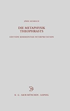 portada Die Metaphysik Theophrasts: Edition, Kommentar, Interpretation (en Alemán)