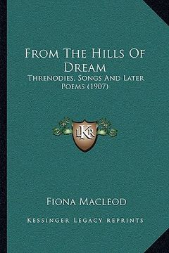 portada from the hills of dream: threnodies, songs and later poems (1907) (en Inglés)