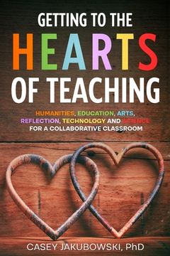 portada Getting to the HEARTS of Teaching (en Inglés)