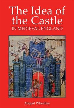 portada The Idea of the Castle in Medieval England (in English)