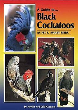 portada Black Cockatoos as pet and Aviary Birds (a Guide To); A Guide to (in English)