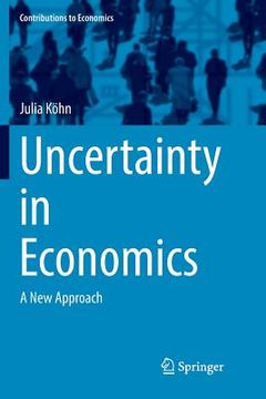 portada Uncertainty in Economics: A New Approach (en Inglés)