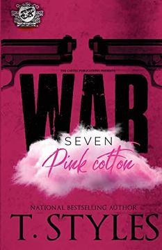portada War 7: Pink Cotton (The Cartel Publications Presents) (War Series by t. Styles) (en Inglés)