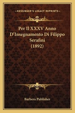 portada Per Il XXXV Anno D'Insegnamento Di Filippo Serafini (1892) (in Italian)