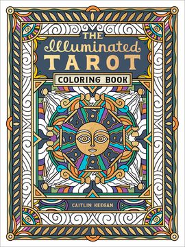 portada The Illuminated Tarot Coloring Book: Tarot Card Art Coloring Book (en Inglés)