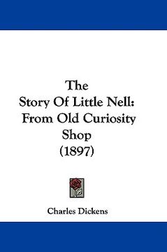 portada the story of little nell: from old curiosity shop (1897) (en Inglés)