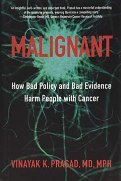 portada Malignant: How bad Policy and bad Evidence Harm People With Cancer (in English)