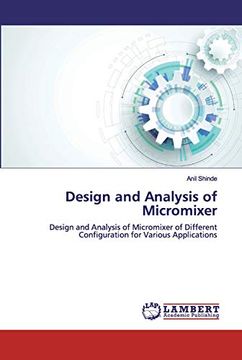 portada Design and Analysis of Micromixer: Design and Analysis of Micromixer of Different Configuration for Various Applications (en Inglés)