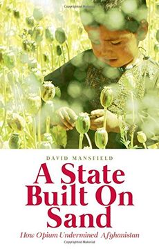 portada A State Built on Sand: How Opium Undermined Afghanistan