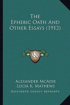 portada the ephebic oath and other essays (1912)