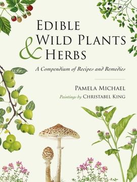 portada Edible Wild Plants and Herbs: A Compendium of Recipes and Remedies (en Inglés)