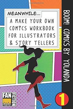 portada Boom! Comics by Yolanda: A What Happens Next Comic Book for Budding Illustrators and Story Tellers (Make Your own Comics Workbook) (Volume 1) (en Inglés)