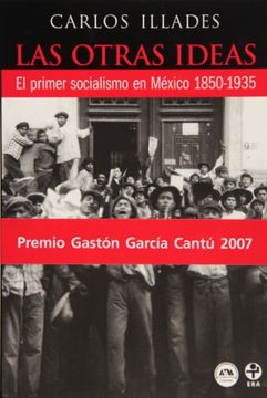 portada Las Otras Ideas. El Primer Socialismo en México, 1850-1935.