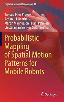 portada Probabilistic Mapping of Spatial Motion Patterns for Mobile Robots (Cognitive Systems Monographs) (en Inglés)