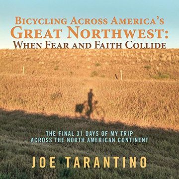 portada Bicycling Across AmericaS Great Northwest: The Final 31 Days of my Trip Across the North American Continent (en Inglés)