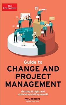 portada The Economist Guide to Change and Project Management: Getting it Right and Achieving Lasting Benefit (en Inglés)
