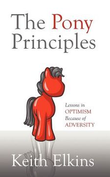 portada the pony principles: lessons in optimism because of adversity (en Inglés)