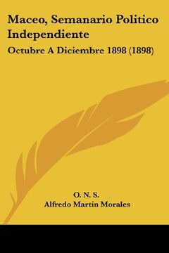 portada Maceo, Semanario Politico Independiente: Octubre a Diciembre 1898 (1898)