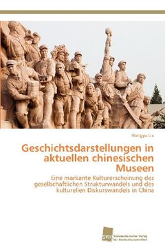 portada Geschichtsdarstellungen in Aktuellen Chinesischen Museen
