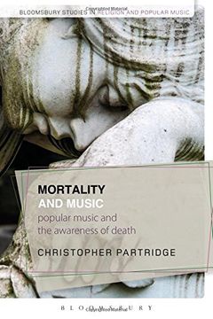 portada Mortality and Music: Popular Music and the Awareness of Death (Bloomsbury Studies in Religion and Popular Music)