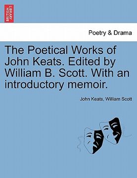 portada the poetical works of john keats. edited by william b. scott. with an introductory memoir.