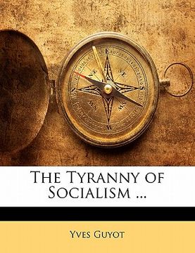 portada the tyranny of socialism ... (en Inglés)