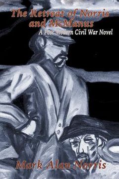 portada The Retreat of Norris and McManus: A Post Modern Civil War Novel (en Inglés)
