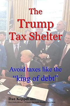portada The Trump tax Shelter: Avoid Taxes Like the King of Debt 