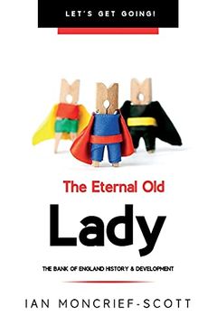 portada The Eternal old Lady: Bank of England History & Development (Let'S get Going! ) (en Inglés)