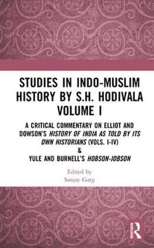 portada Studies in Indo-Muslim History by S.H. Hodivala Volume I: A Critical Commentary on Elliot and Dowson's History of India as Told by Its Own Historians