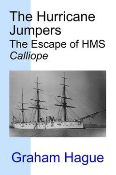 portada The Hurricane Jumpers: The Escape of HMS Calliope (en Inglés)