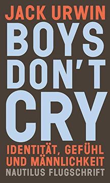 portada Boys Don't Cry: Identität, Gefühl und Männlichkeit (Nautilus Flugschrift) (in German)