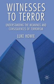 portada witnesses to terror: understanding the meanings and consequences of terrorism (en Inglés)