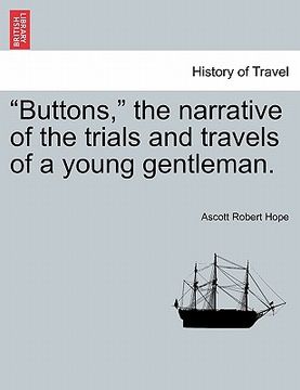 portada "buttons," the narrative of the trials and travels of a young gentleman. (en Inglés)
