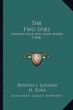 portada the two spies the two spies: nathan hale and john andre (1904)