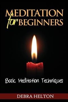 portada Meditation For Beginners: Basic Meditation Techniques (en Inglés)