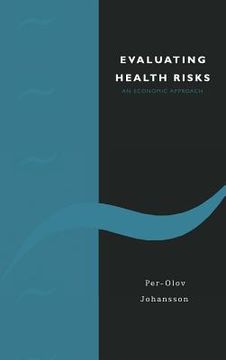 portada Evaluating Health Risks: An Economic Approach (en Inglés)