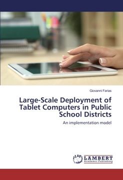 portada Large-Scale Deployment of Tablet Computers in Public School Districts: An implementation model