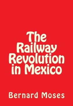 portada The Railway Revolution in Mexico