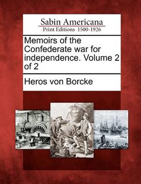 portada memoirs of the confederate war for independence. volume 2 of 2 (en Inglés)
