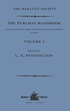portada The Purchas Handbook: Studies of the Life, Times and Writings of Samuel Purchas, 1577–1626, Volume i (Hakluyt Society, Second Series) (in English)