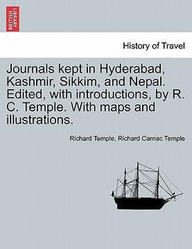 portada journals kept in hyderabad, kashmir, sikkim, and nepal. edited, with introductions, by r. c. temple. with maps and illustrations.