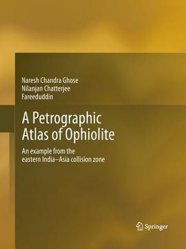portada A Petrographic Atlas of Ophiolite: An Example from the Eastern India-Asia Collision Zone (en Inglés)