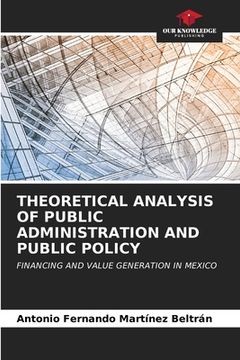 portada Theoretical Analysis of Public Administration and Public Policy (in English)