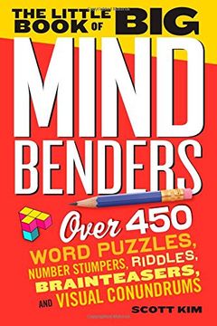 portada The Little Book of Big Mind Benders: Over 450 Word Puzzles, Number Stumpers, Riddles, Brainteasers, and Visual Conundrums (in English)