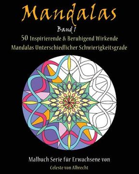 portada Mandalas: 50 Inspirierende & Beruhigend Wirkende Mandalas Unterschiedlicher Schwierigkeitsgrade (en Alemán)