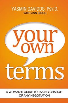 portada Your own Terms: A Womans Guide to Taking Charge of any Negotiation (en Inglés)