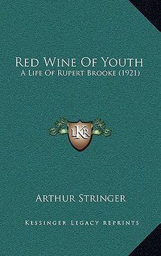 portada red wine of youth: a life of rupert brooke (1921) (in English)